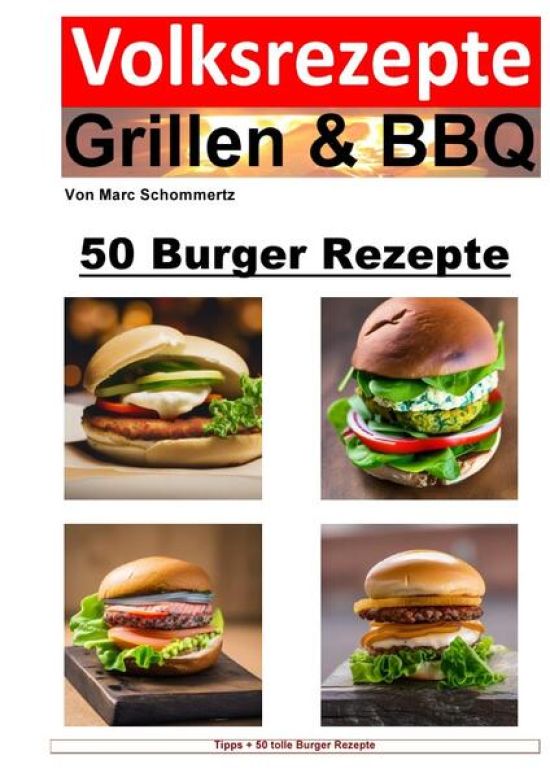 Volksrezepte Grillen & BBQ - 50 Burger Rezepte