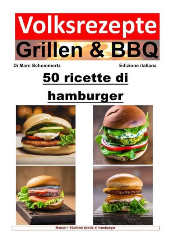Volksrezepte Grillen & BBQ / Ricette popolari per grigliate e barbecue - 50 ricette di hamburger