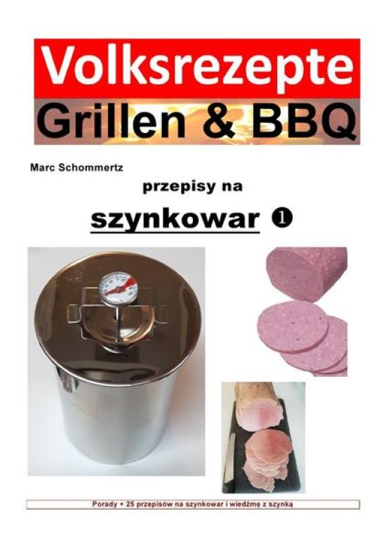 Volksrezepte Grillen & BBQ / Volksrezepte Grillen & BBQ - przepisy na szynkowar