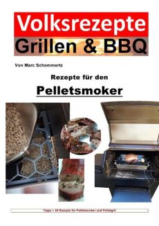 Volksrezepte Grillen & BBQ / Volksrezepte Grillen & BBQ – Rezepte für den Pelletsmoker