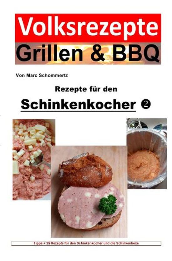 Volksrezepte Grillen & BBQ / Volksrezepte Grillen & BBQ - Rezepte für den Schinkenkocher 2