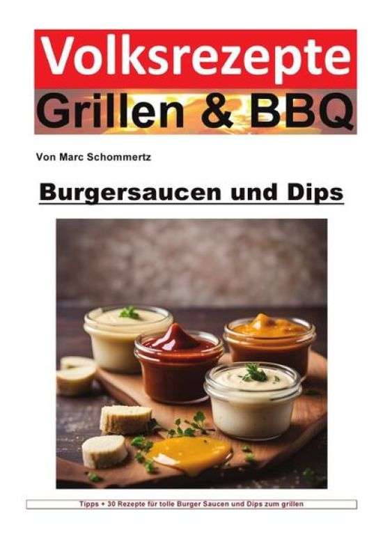 Volksrezepte Grillen & BBQ / Volksrezepte Grillen und BBQ - Burgersaucen und Dips