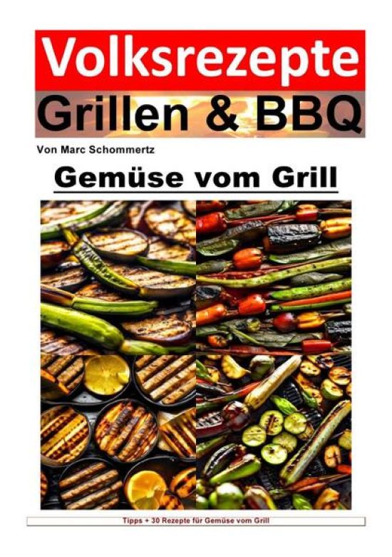 Volksrezepte Grillen & BBQ / Volksrezepte Grillen und BBQ - Gemüse vom Grill
