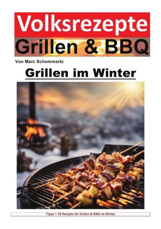 Volksrezepte Grillen & BBQ / Volksrezepte Grillen und BBQ - Grillen im Winter