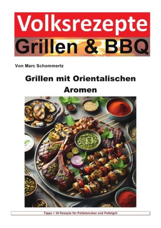 Volksrezepte Grillen & BBQ / Volksrezepte Grillen und BBQ - Grillen mit orientalischen Aromen
