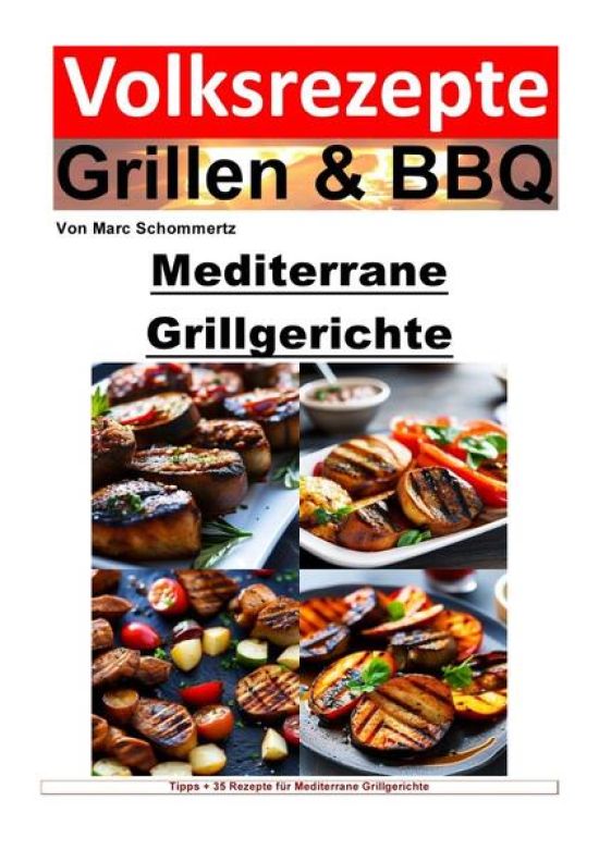 Volksrezepte Grillen & BBQ / Volksrezepte Grillen und BBQ – Mediterrane Grillgerichte