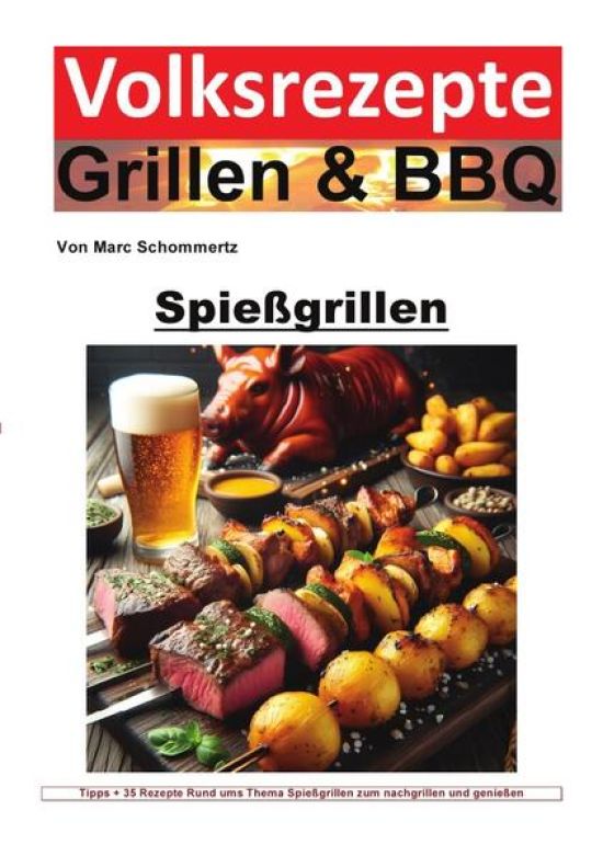 Volksrezepte Grillen & BBQ / Volksrezepte Grillen und BBQ - Spießgrillen