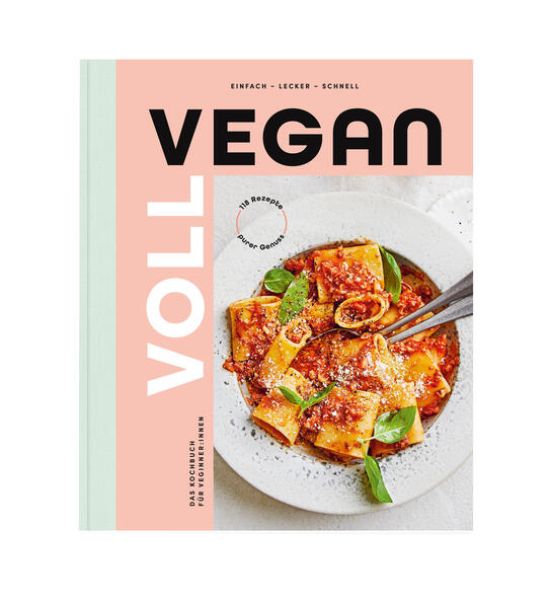 Voll vegan- Das Kochbuch