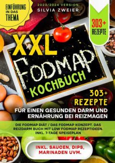 XXL FODMAP Kochbuch – 303+ Rezepte für einen gesunden Darm und Ernährung bei Reizmagen