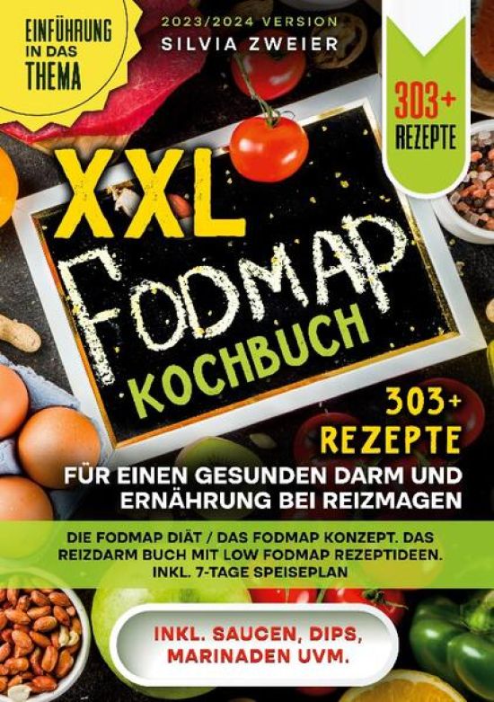 XXL Fodmap Kochbuch - 303 Rezepte für einen gesunden Darm und Ernährung bei Reizmagen