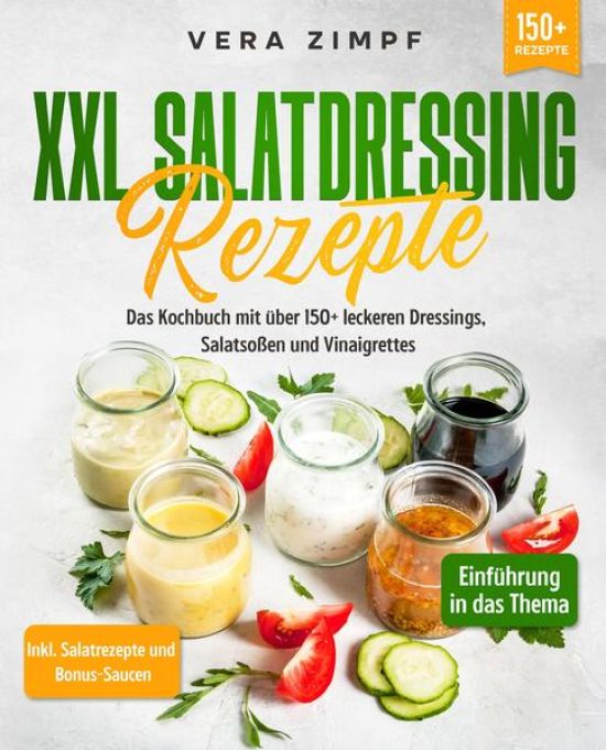 XXL Salatdressing Rezepte