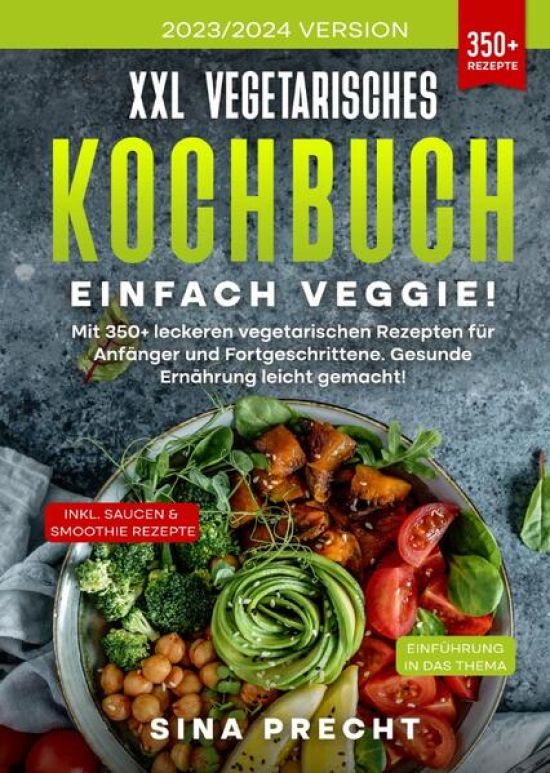 XXL Vegetarisches Kochbuch - Einfach Veggie!