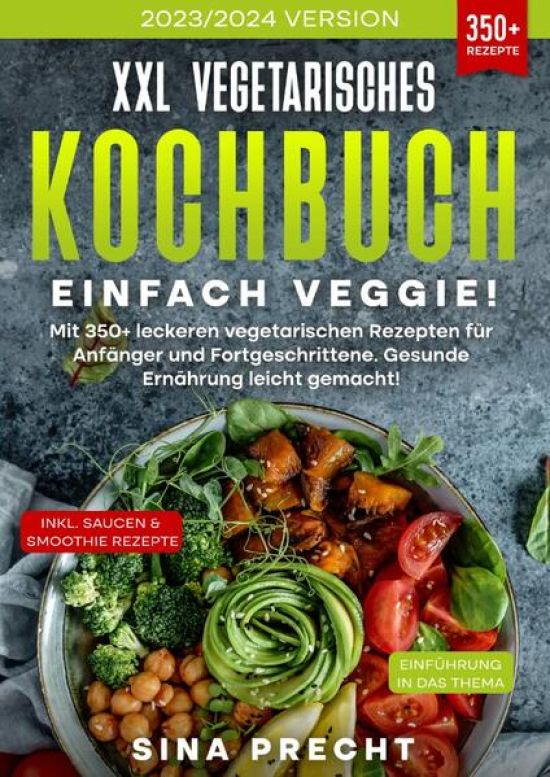 XXL Vegetarisches Kochbuch - Einfach Veggie!