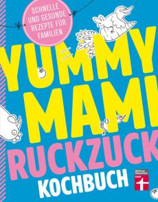 Yummy Mami Ruckzuck Kochbuch