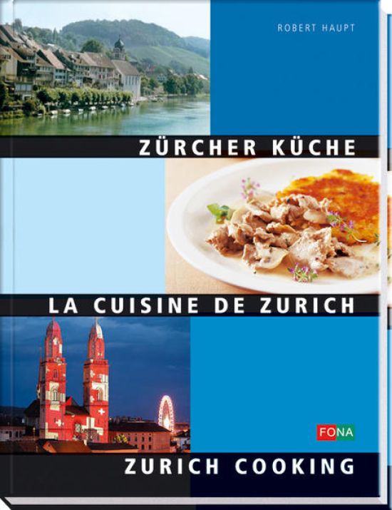 Zürcher Küche - La Cuisine de Zurich - Zurich cooking
