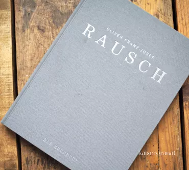 Rausch - Das Kochbuch