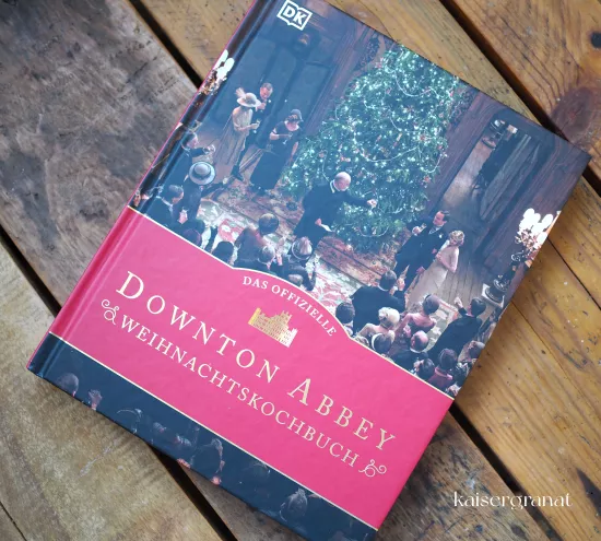Das offizielle Downton-Abbey-Weihnachtskochbuch