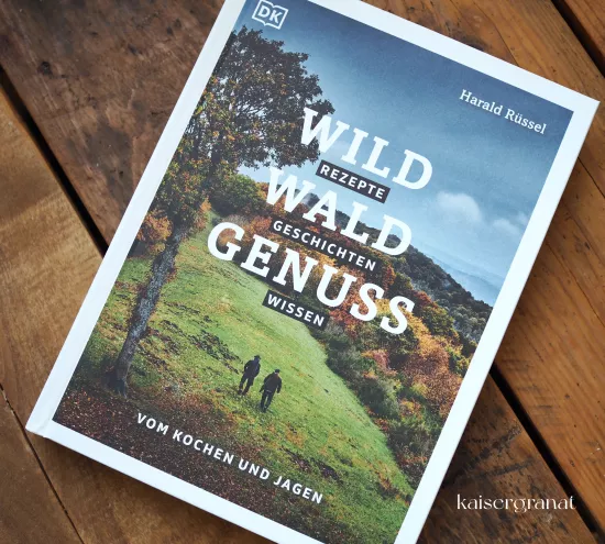 Wild Wald Genuss das Wildkochbuch von Sternekoch Harald Ruessel Cover
