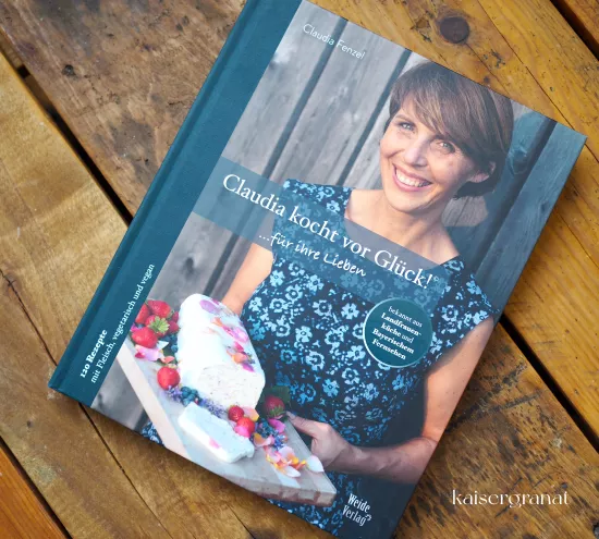 Das Kochbuch Claudia kocht vor Glück von Claudia Frenzel.JPG
