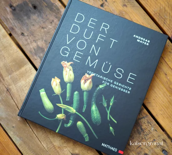 Das Kochbuch Der Duft von Gemüse von Andreas Mayer