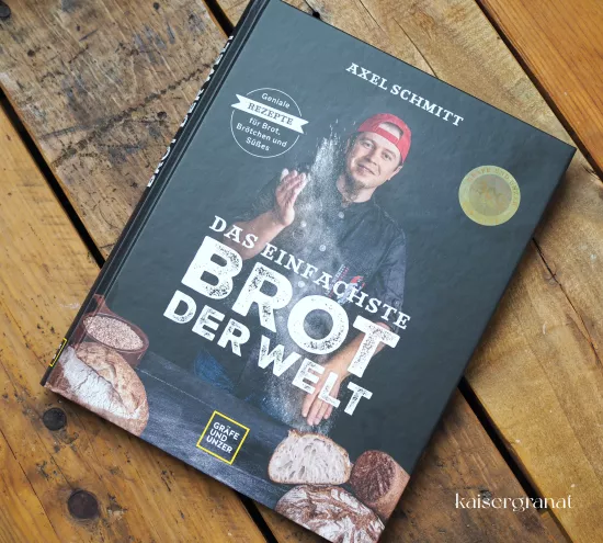 Das Buch Das einfachste Brot der Welt von Axel Schmitt