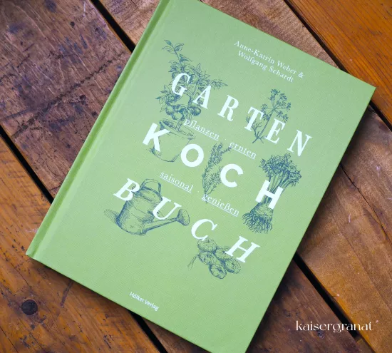 Das Kochbuch Gartenkochbuch von Anne Katrin Weber und Wolfgang Schardt