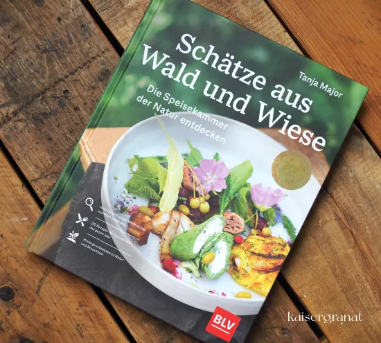 Das Kochbuch Schätze aus Wald und Wiese von Tanja Major.JPG