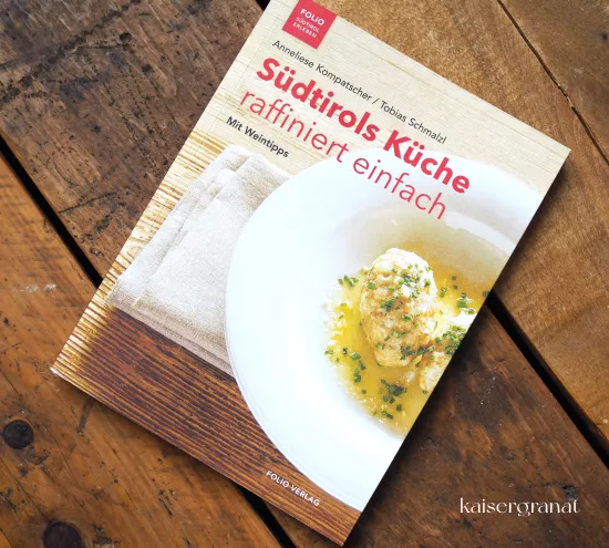 Das Kochbuch Südtirols Küche von Anneliese Kompatscher und Tobias Schmalzl