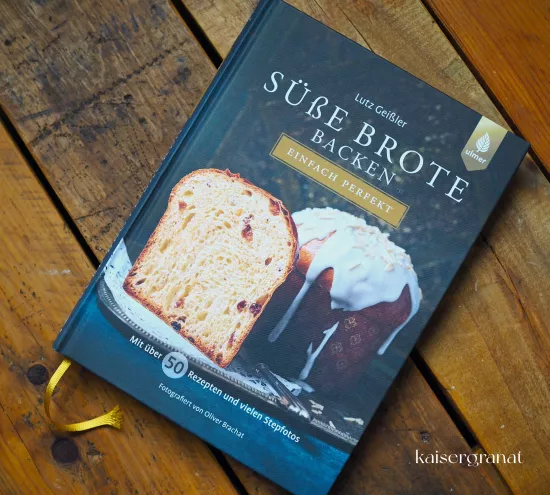 Das Backbuch Süße Brote backen von Lutz Geißler