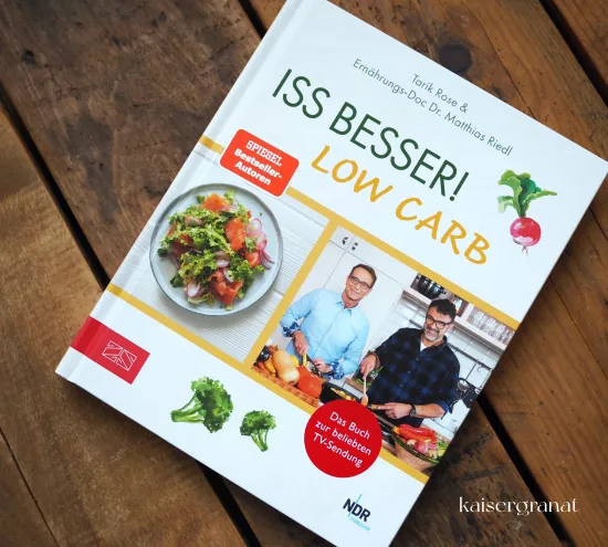 Das Kochbuch Iss besser Low Carb von Tarik Rose, Matthias Riedl