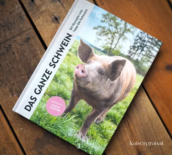 Das Kochbuch Das ganze Schwein von Steffen Kimmig