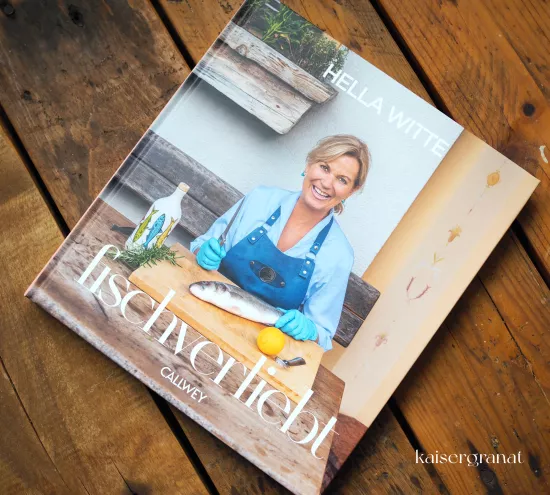 Das Kochbuch Fischverliebt von Hella Witte