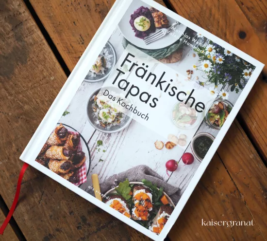 Das Kochbuch Fränkische Tapas von Matthias Wendt Valerie Hammacher