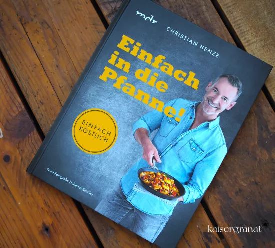 Das Kochbuch Einfach in die Pfanne von Christian Henze