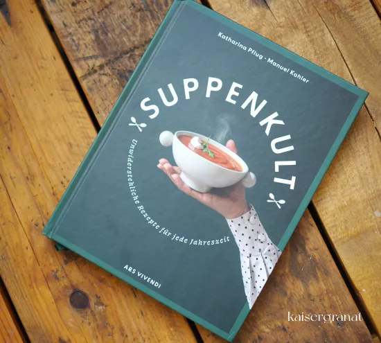Das Kochbuch Suppenkult von Katharina Pflug und Manuel Kohler