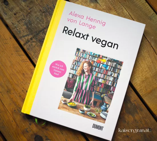 Das Kochbuch Relaxt vegan von Alexa Hennig von Lange