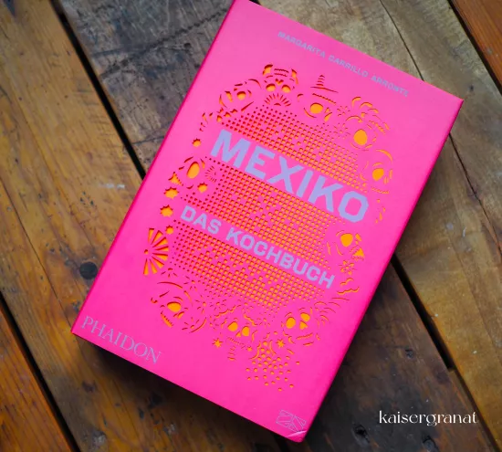 Das Kochbuch Mexiko von Margarita Carrillo Arronte