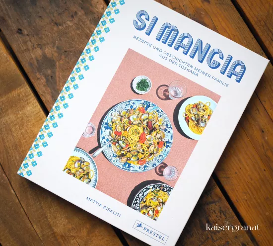 Das Kochbuch Si Mangia von Mattia Risaliti