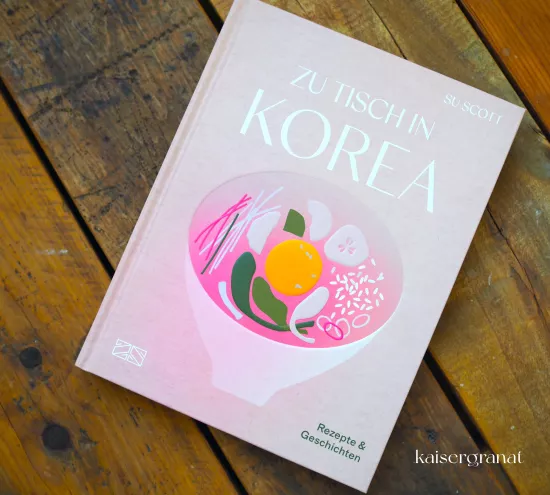 Das Kochbuch Zu Tisch in Korea von Su Scott